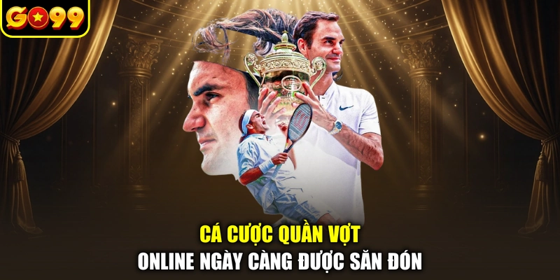 Cá cược Quần Vợt online ngày càng được săn đón