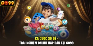 Cá Cược Số Đề - Trải Nghiệm Online Hấp Dẫn Tại GO99