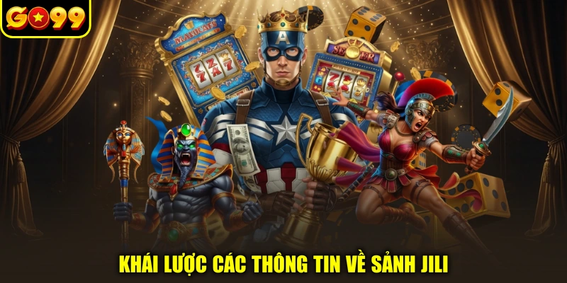 Khái lược các thông tin về sảnh JILI