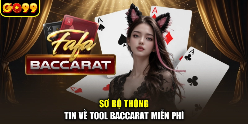 Sơ bộ thông tin về tool Baccarat miễn phí
