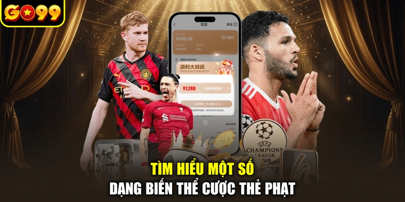 Tìm hiểu một số dạng biến thể cược thẻ phạt