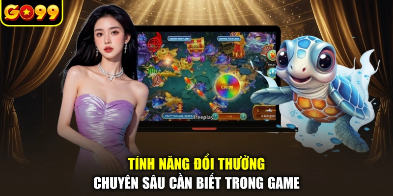 Tính năng đổi thưởng chuyên sâu cần biết trong game