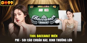 Tool Baccarat Miễn Phí - Soi Cầu Chuẩn Xác, Rinh Thưởng Lớn