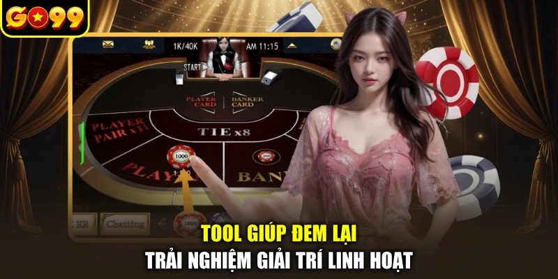 Tool giúp đem lại trải nghiệm giải trí linh hoạt
